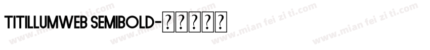 titillumweb semibold字体转换